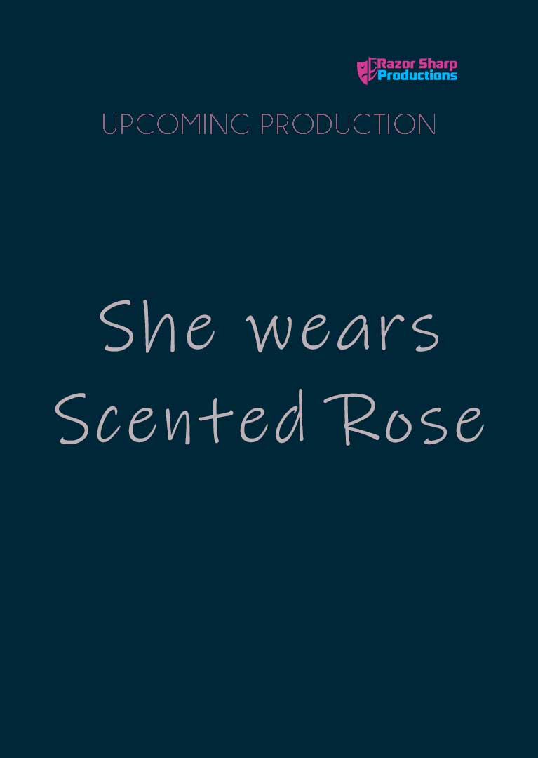 upcoming production: She wears Scented Rose
