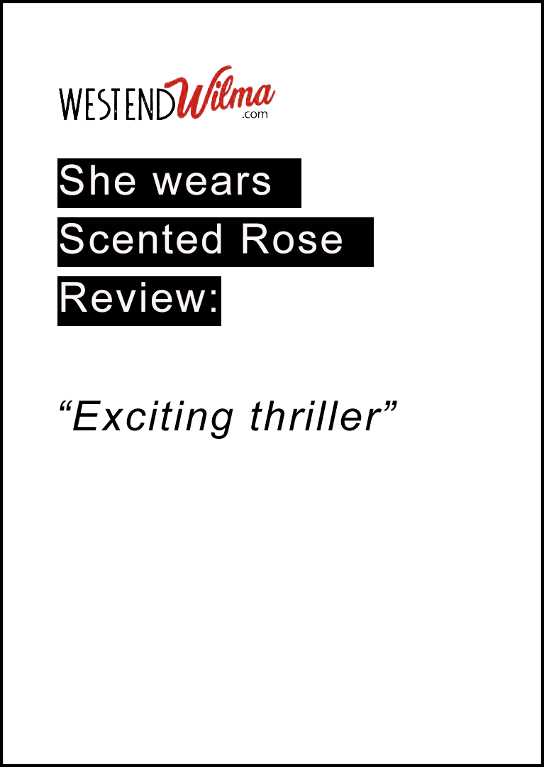 SHE WEARS SCENTED ROSE - West End Wilma Review